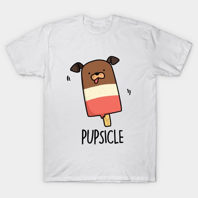 Pupsicle Cute Puppy Popsicle Pun T-Shirt by punnybone